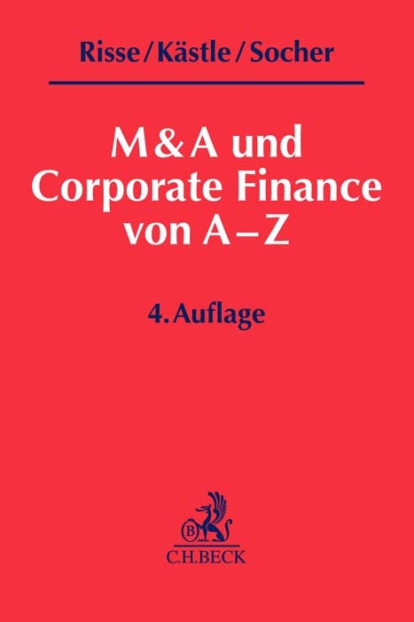 M&A und Corporate Finance von A-Z - Jörg Risse, Florian Kästle, Oliver Socher