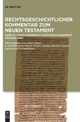 Rechtsgeschichtlicher Kommentar zum Neuen Testament / Kommentar: Lukas-Sondergut, Matthäus-Sondergut, Prozess Jesu - 