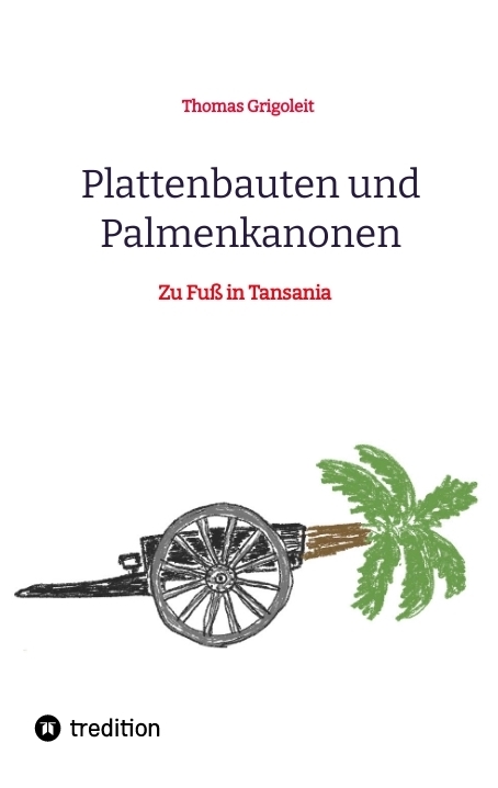 Plattenbauten und Palmenkanonen - Thomas Grigoleit