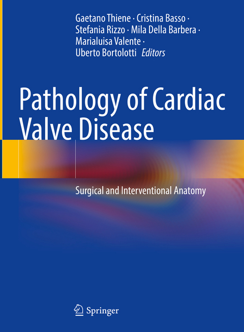 Pathology of Cardiac Valve Disease - 
