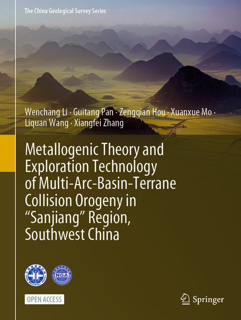 Metallogenic Theory and Exploration Technology of Multi-Arc-Basin-Terrane Collision Orogeny in “Sanjiang” Region, Southwest China - Wenchang Li, Guitang Pan, Zengqian Hou, Xuanxue Mo, Liquan Wang