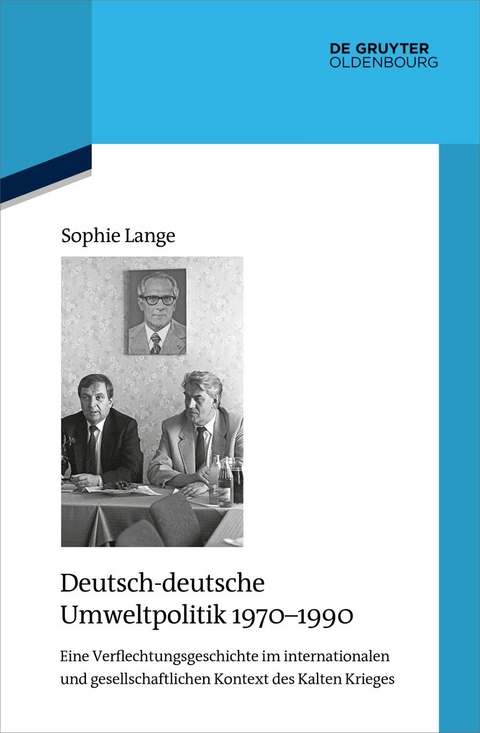 Deutsch-deutsche Umweltpolitik 1970–1990 - Sophie Lange