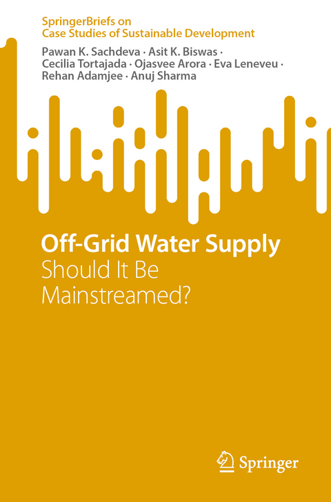 Off-Grid Water Supply - Pawan K. Sachdeva, Asit K. Biswas, Cecilia Tortajada, Ojasvee Arora, Eva Leneveu