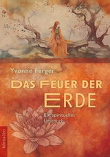 Das Feuer der Erde - Yvonne Ferger