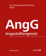 Kommentar zum Angestelltengesetz AngG - Auer-Mayer, Susanne; Burgstaller, Gerald; Preyer, Helmut