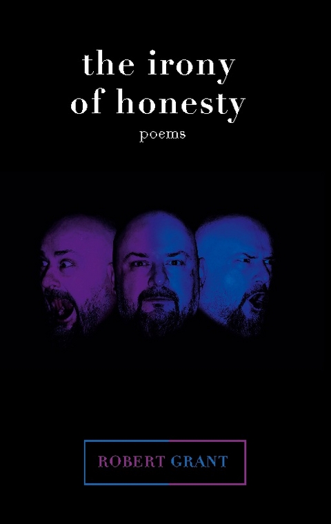The irony of honesty - Robert Grant