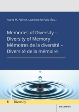Memories of Diversity – Diversity of Memory Mémoires de la diversité – Diversité de la mémoire - 