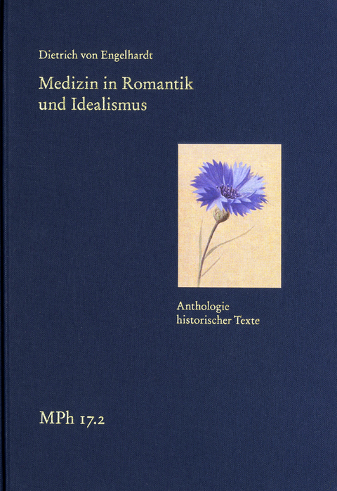 Medizin in Romantik und Idealismus. Band 2: Anthologie historischer Texte - Dietrich von Engelhardt