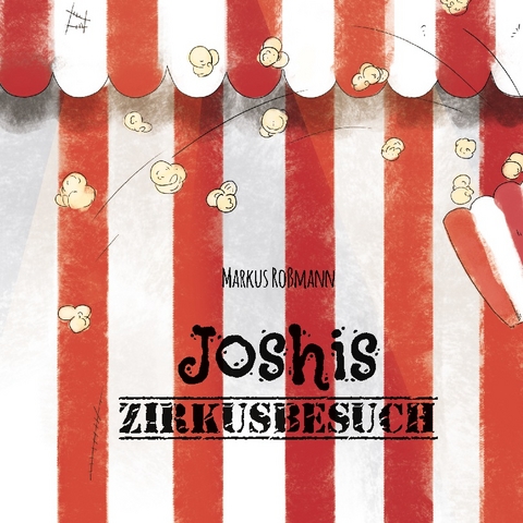 Joshis Zirkusbesuch - Markus Roßmann