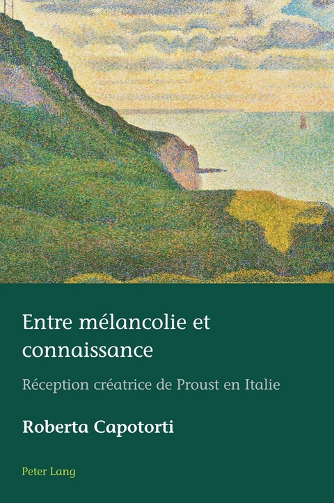 Entre mélancolie et connaissance; Réception créatrice de Proust en Italie - Roberta Capotorti