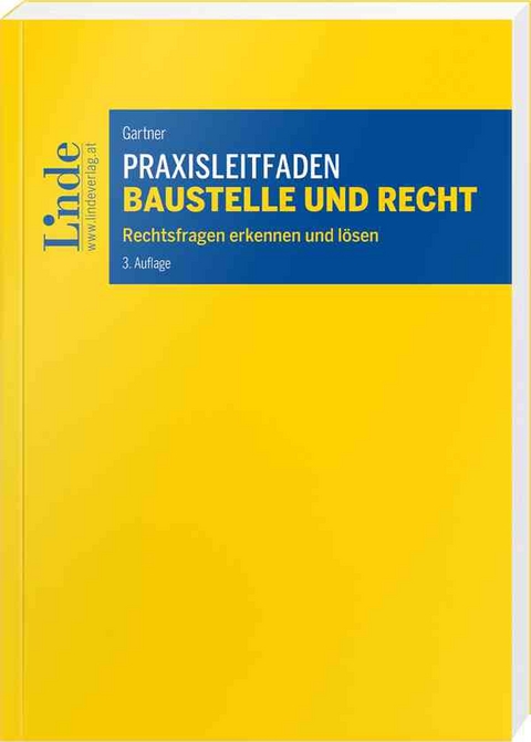 Praxisleitfaden Baustelle und Recht - Herbert Gartner