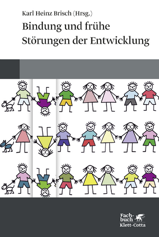 Bindung und frühe Störungen der Entwicklung - Karl Heinz Brisch