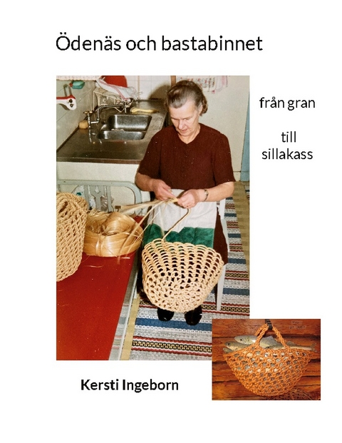 Ödenäs och bastabinnet - Kersti Ingeborn