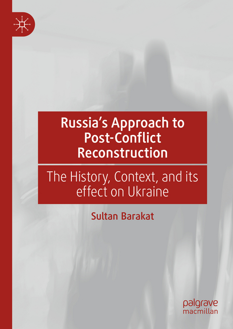 Russia's Approach to Post-Conflict Reconstruction - Sultan Barakat
