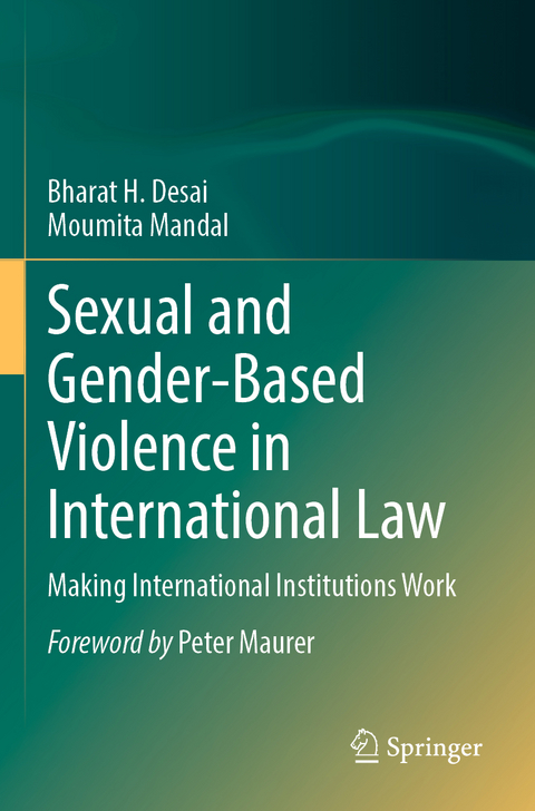 Sexual and Gender-Based Violence in International Law - Bharat H. Desai, Moumita Mandal