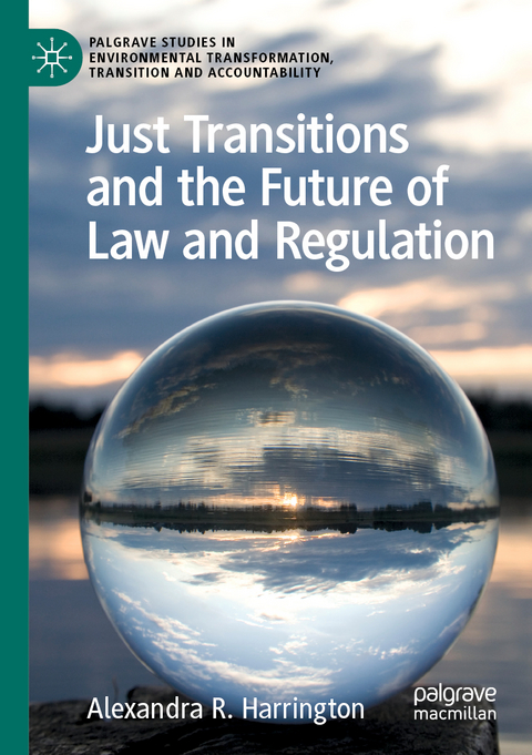 Just Transitions and the Future of Law and Regulation - Alexandra R. Harrington