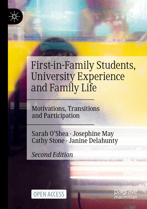 First-in-Family Students, University Experience and Family Life - Sarah O'Shea, Josephine May, Cathy Stone, Janine Delahunty