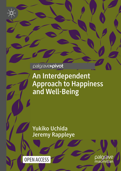 An interdependent approach to happiness and well-being - Yukiko Uchida, Jeremy Rappleye