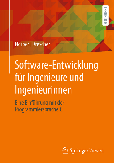 Software-Entwicklung für Ingenieure und Ingenieurinnen - Norbert Drescher