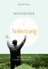 Wachsende Anbetung - Daniel Harter