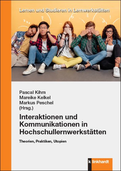 Interaktionen und Kommunikationen in Hochschullernwerkstätten - 