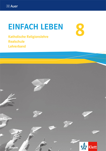 Einfach Leben 8. Ausgabe Bayern Mittelschule