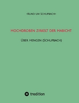 Hochdroben zirkelt der Habicht - Über Hengen (Schupbach) -  <  Rund um Schupbach>  