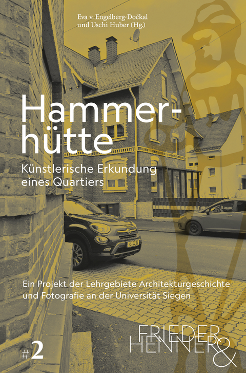 Hammerhütte. Künstlerische Erkundung eines Quartiers - 