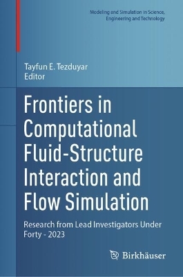 Frontiers in Computational Fluid-Structure Interaction and Flow Simulation - 