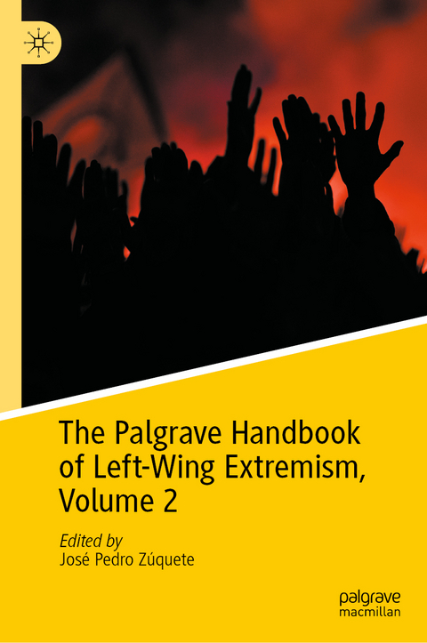 The Palgrave Handbook of Left-Wing Extremism, Volume 2 - 