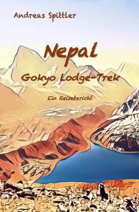 Nepal - Gokyo Lodge-Trek - Dr. Andreas Spittler