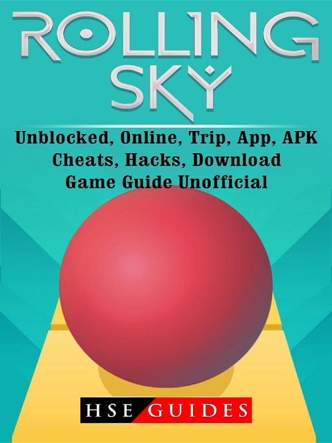 Rolling Sky, Unblocked, Online, Trip, App, APK, Cheats, Hacks, Download, Game Guide Unofficial -  HSE Guides