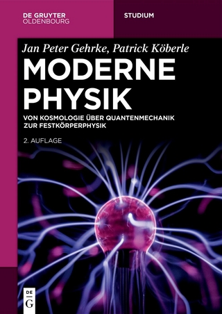 Moderne Physik - Jan Peter Gehrke; Patrick Köberle
