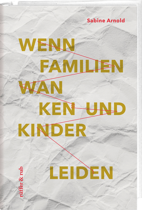 Wenn Familien wanken und Kinder leiden - Sabine Arnold