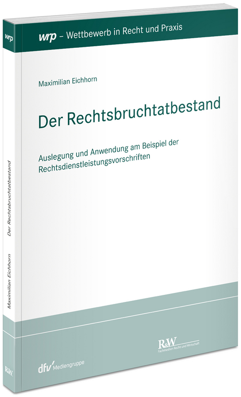 Der Rechtsbruchtatbestand - Maximilian Eichhorn