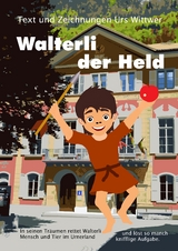 Walterli der Held - Urs Wittwer