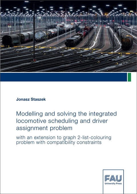Modelling and solving the integrated locomotive scheduling and driver assignment problem with an extension to graph 2-list-colouring problem with compatibility constraints - Jonasz Staszek