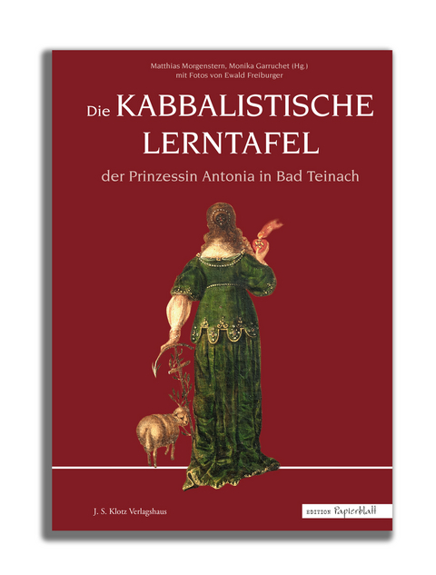 Die Kabbalistische Lerntafel der Prinzessin Antonia in Bad Teinach - Matthias Morgenstern, Monika Garruchet