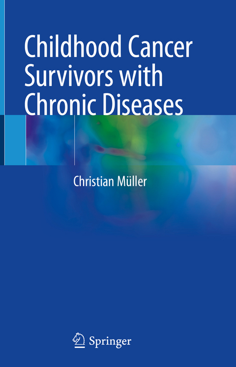 Childhood Cancer Survivors with Chronic Diseases - Christian Müller