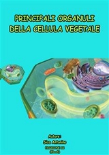 Principali organuli della cellula vegetale - Antonino Sica