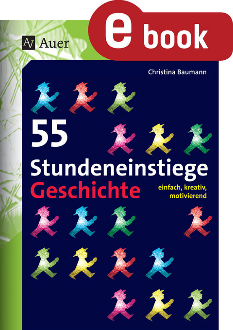 55 Stundeneinstiege Geschichte - Christina Baumann