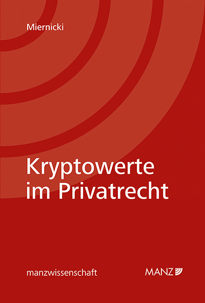 Kryptowerte im Privatrecht - Martin Miernicki