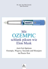 Mit OZEMPIC schlank piksen wie Elon Musk - Jan-Dirk Dr. med. Fauteck, Imre Kusztrich