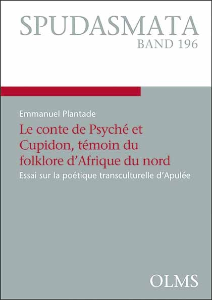 Le conte de Psyché et Cupidon, témoin du folklore d’Afrique du nord - Emmanuel Plantade