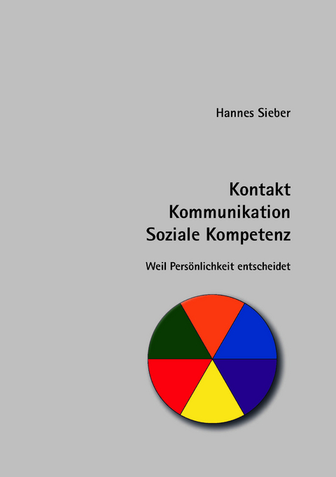 Kontakt - Kommunikation - Soziale Kompetenz - Hannes Sieber