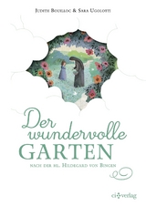 Der wundervolle Garten - Judith Bouilloc, Sara Ugolotti