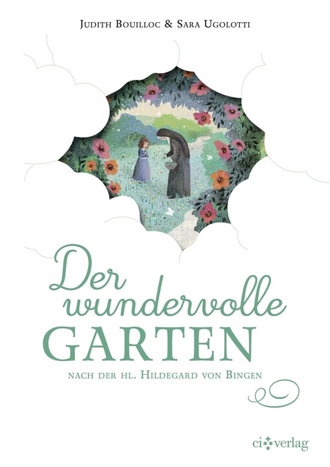 Der wundervolle Garten - Judith Bouilloc, Sara Ugolotti