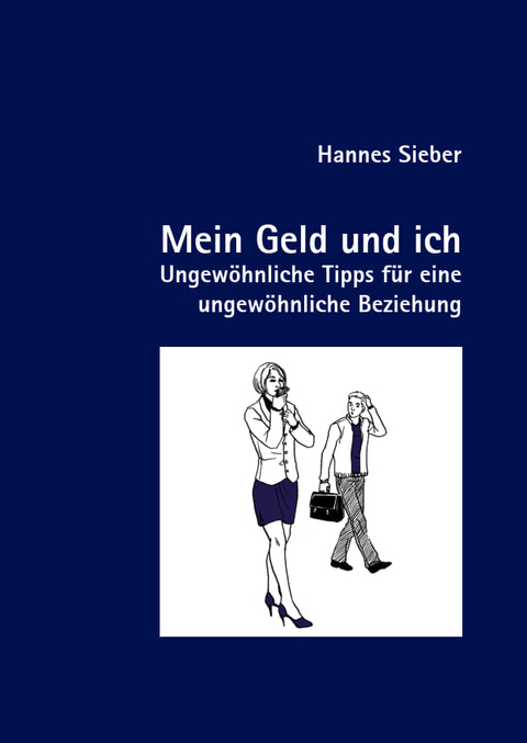 Mein Geld und ich - Hannes Sieber