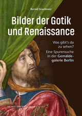 Bilder der Gotik und Renaissance - Bernd Feuchtner