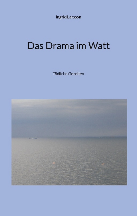 Das Drama im Watt - Ingrid Larsson